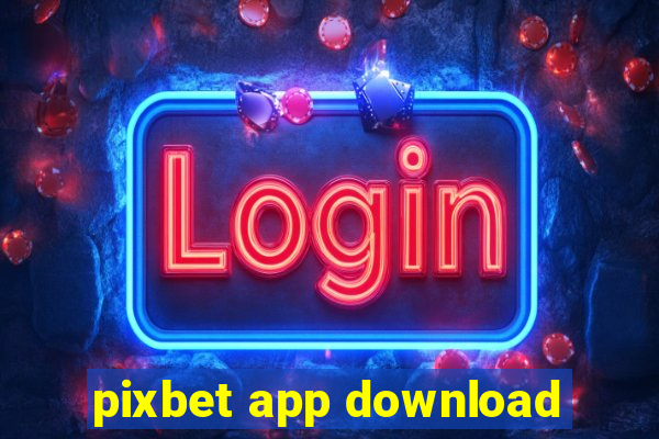 pixbet app download